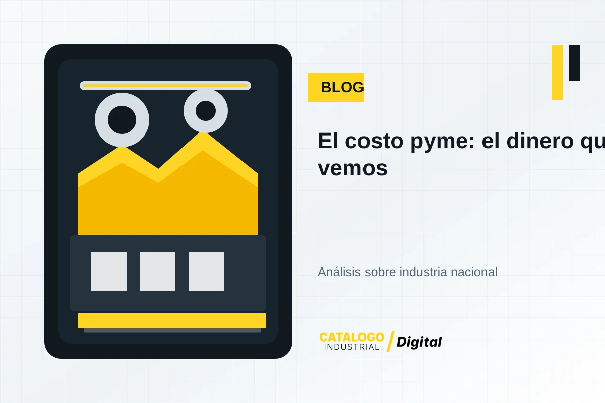 Imagen editorial industrial de Catálogo Industrial Digital sobre El costo pyme: el dinero que no vemos