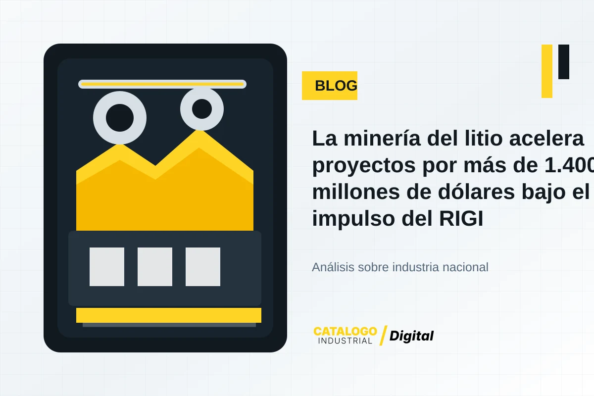 Imagen editorial industrial de Catálogo Industrial Digital sobre La minería del litio acelera proyectos por más de 1.400 millones de dólares bajo el impulso de
