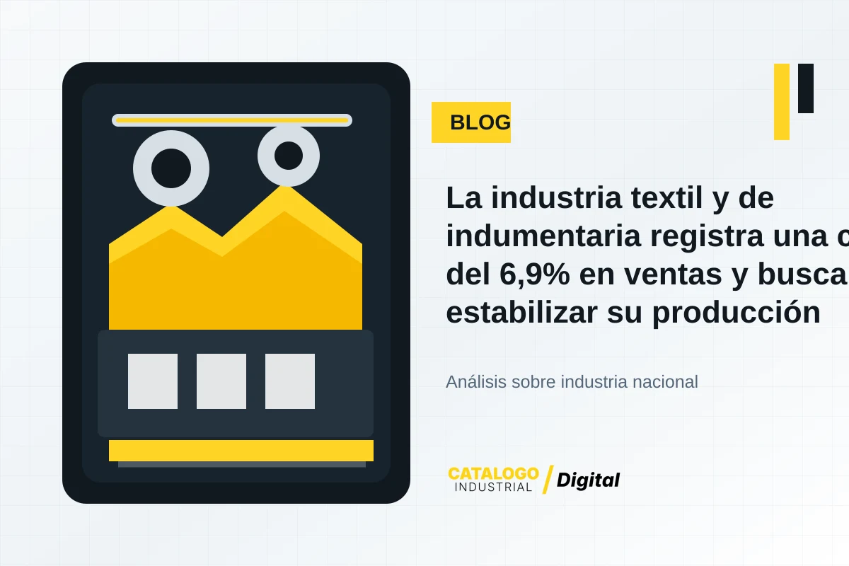 Imagen editorial industrial de Catálogo Industrial Digital sobre La industria textil y de indumentaria registra una caída del 6,9% en ventas y busca estabiliza